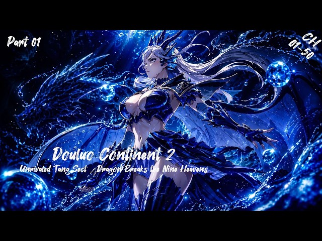 Unrivaled Tang Sect : Dragon Breaks the Nine Heavens 01 - 50