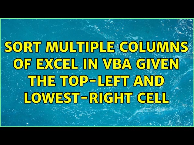 Sort multiple columns of Excel in VBA given the top-left and lowest-right cell