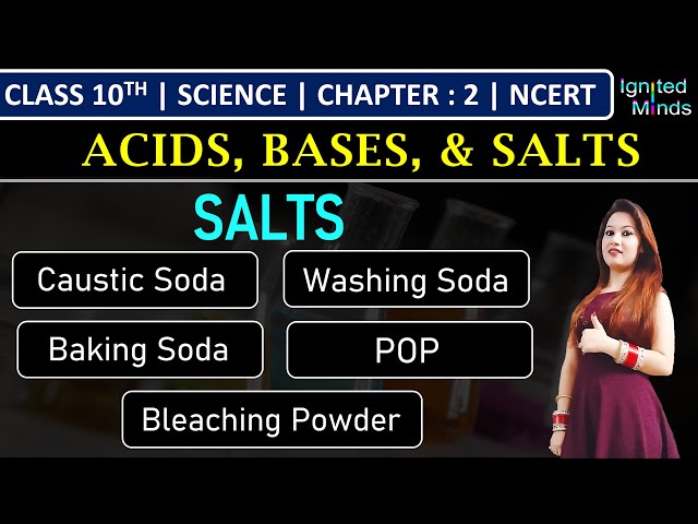 Class 10th Science | Salts | Washing, Baking, Caustic soda (Chlor Alkali) & Bleaching Powder | POP