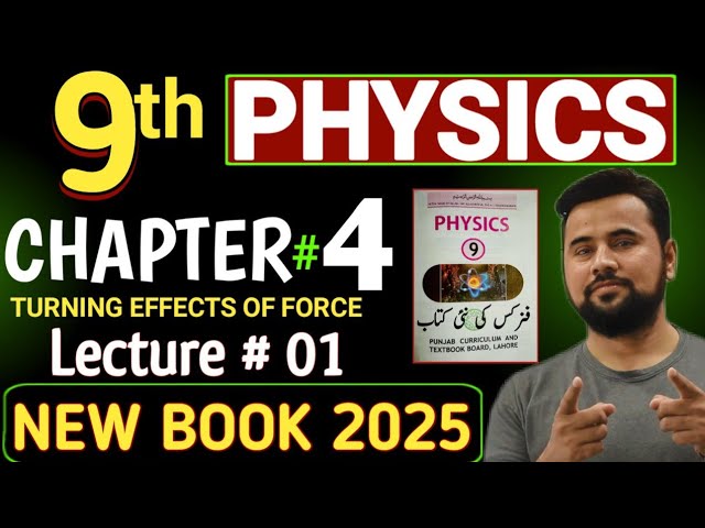 9th class Physics🔥|| Chapter 4 turning effects of force || New Book 2025 || Topic 4.1 & 4.2
