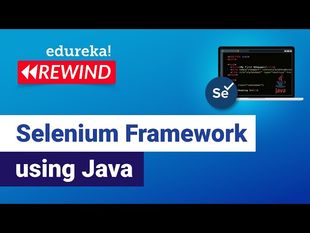 Selenium Framework using Java || Selenium Tutorial | Edureka | Selenium Rewind - 6