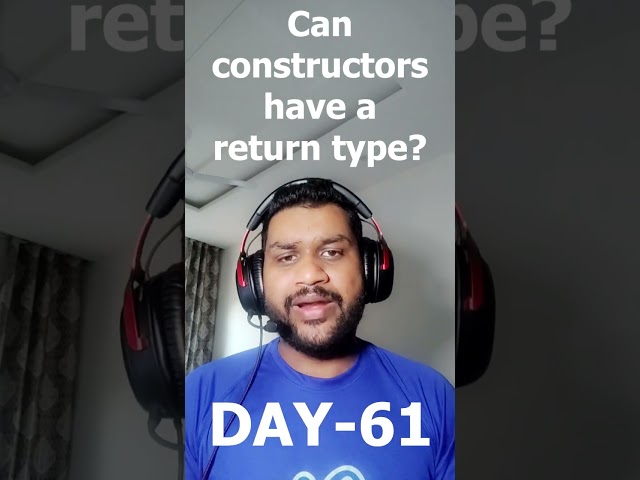 Can constructors have a return type?#java #interview #interviewtips