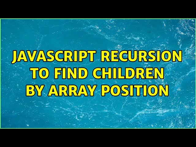 javascript recursion to find children by array position