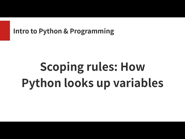 Scoping rules: How Python looks up variables