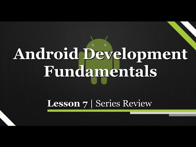 Android Development Tutorial (Fundamentals Review)
