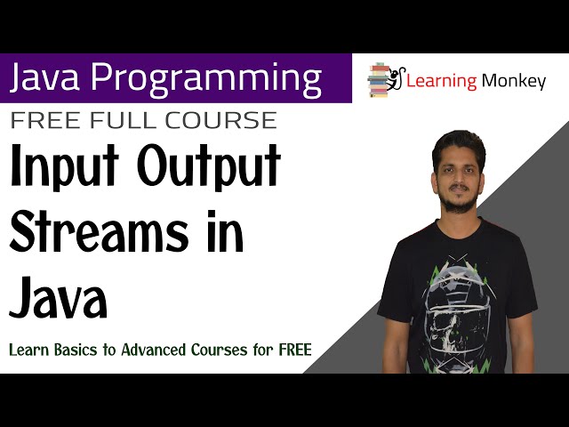Input Output Streams in Java || Lesson 67 || Java Programming || Learning Monkey ||