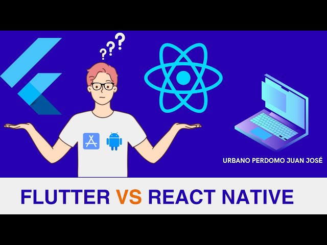Flutter Vs React Native | Explicado en 5 Minutos ¿Cuál elegir?