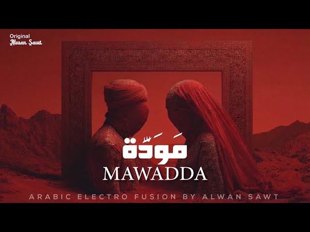 Mawadda | مَوَدَّة – Arabic Techno House Mix | Alwan Sawt
