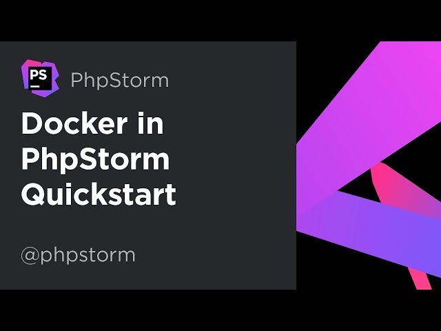 Quickstart with Docker in PhpStorm