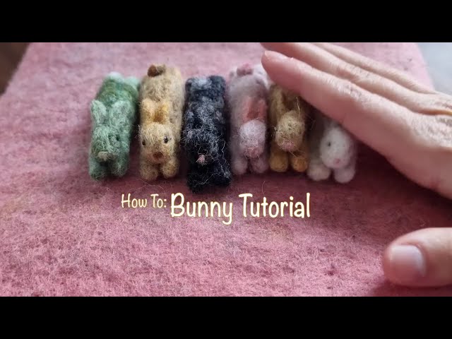How To Make Mini Needle Felted Bunnies - Needle Felting Tutorial!