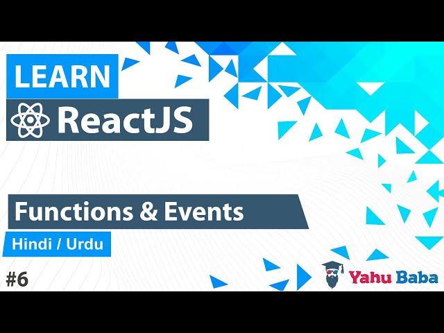ReactJS Functions & Events Tutorial in Hindi / Urdu