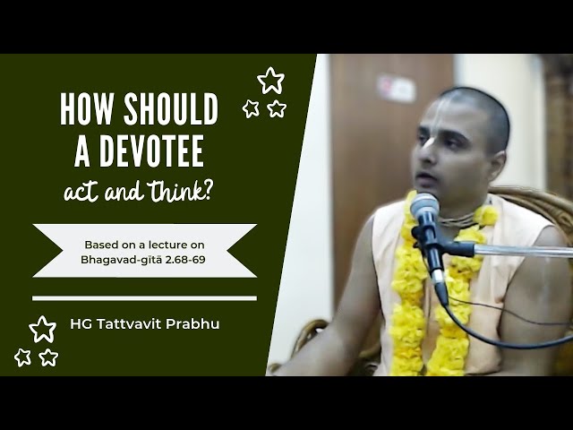 How Should a Devotee Act and Think? | HG Tattvavit Prabhu