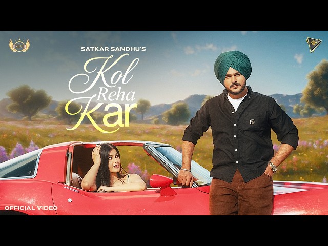 New Punjabi Songs 2026 | Kol Reha Kar (Official Video) Satkar Sandhu | Latest Punjabi Songs