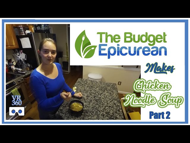 Budget Epicurean - Chicken Noodle Soup Pt. 2