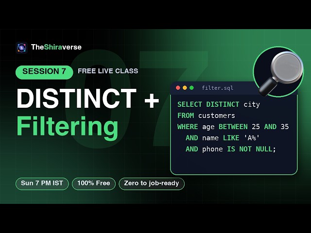 🔎 SQL DISTINCT & Filtering: WHERE, LIKE, IN, BETWEEN, NULL | Free SQL Class, Session 7