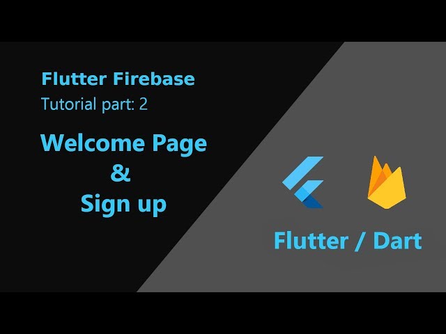 Flutter: Firebase Tutorial Part 2 | Welcome page and Sign in