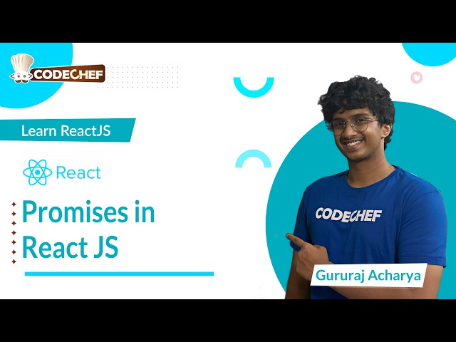 Promises in React JS | Learn ReactJS | CodeChef Learn Series