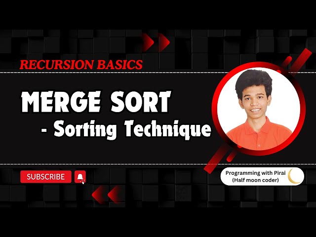 Merge Sort | Recursion | Step by Step Approach + Code.