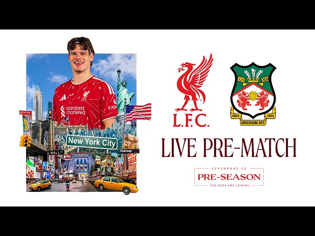 Live Build-Up: Liverpool vs Wrexham | New York