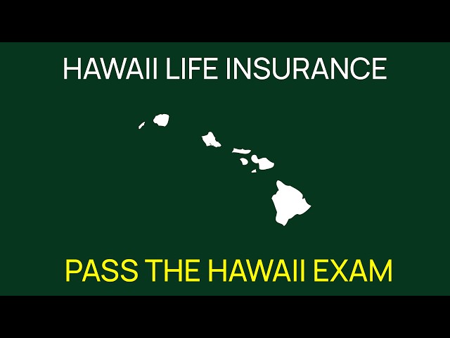 Hawaii Life Insurance Exam Study Guide (State-Specific)