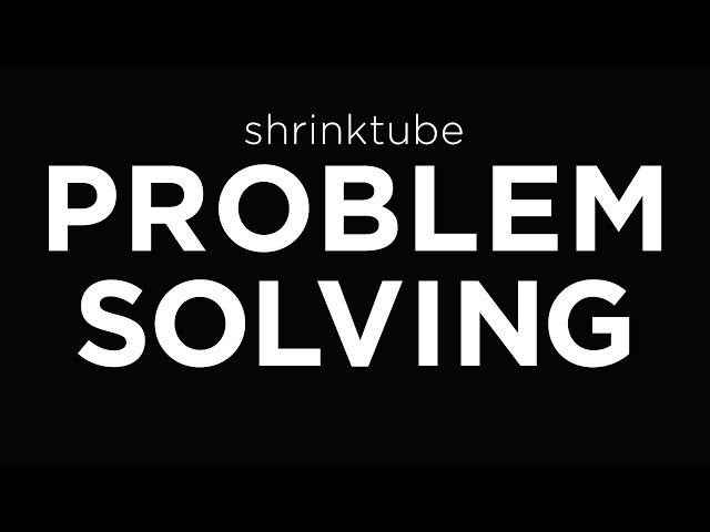 Problem-Solving and Systematic Solutions: Help for Any Situation