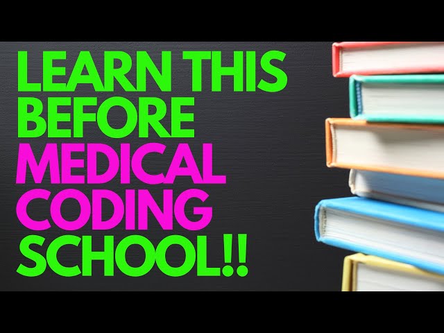 WHAT TO LEARN BEFORE MEDICAL CODING SCHOOL