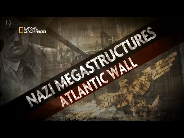 Nazi Megaestructuras. 1.  La muralla del Atlántico