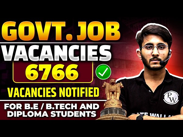 Government Job Updates August 2026 | 6766 Vacancies | Selection Process & Eligibility | Full Details