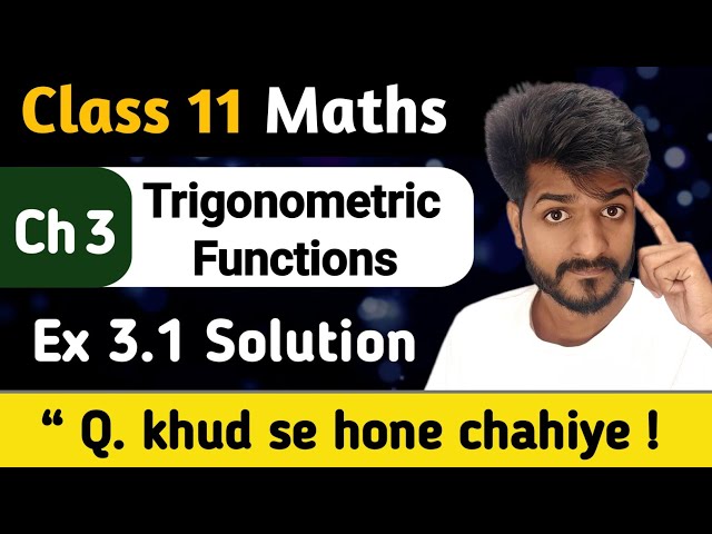 Class 11 Maths | Ch 3 Trigonometric Functions ( Lec 7 ) | Exercise 3.1 Solution 🔰 Monicsone