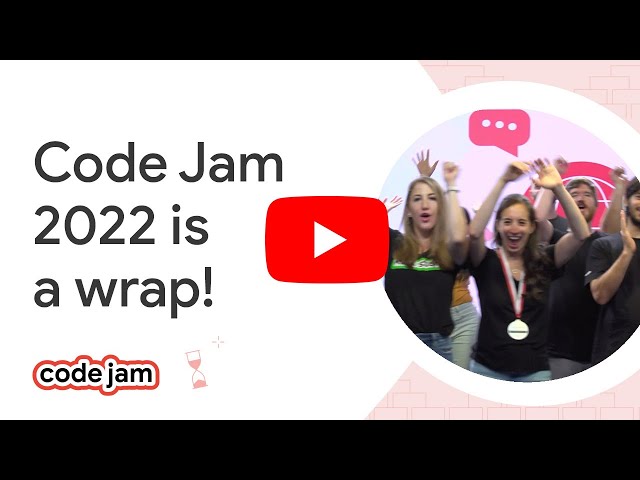 Code Jam 2022 is a wrap!