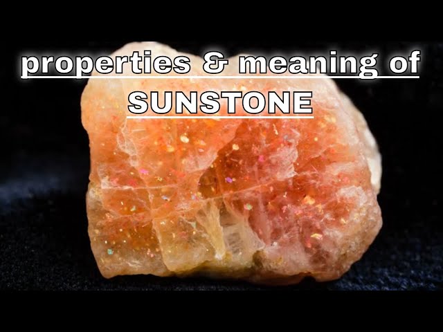 Sunstone Meaning Benefits and Spiritual Properties