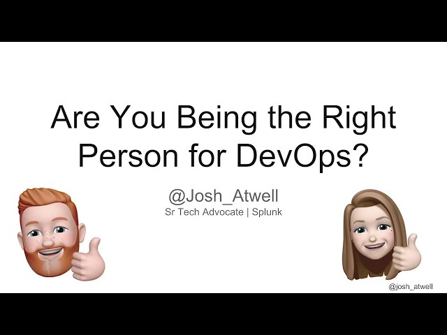 Are you being the right person for DevOps - 2019 All Things Open Lightning Talk