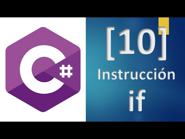 Parte 010 - C# Instrucción if en C#