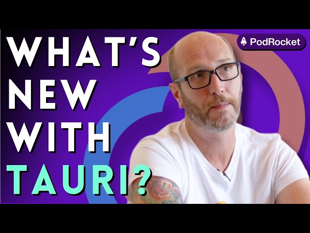 What's new with Tauri | Daniel Thompson-Yvetot | PodRocket