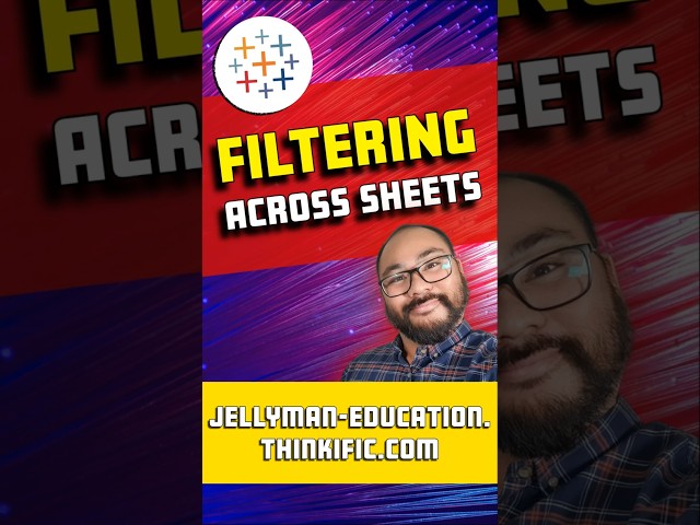 How to Filter Across Multiple Sheets in Tableau