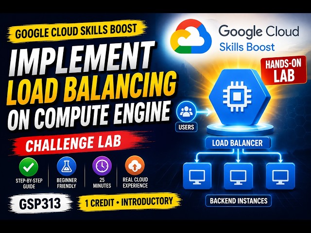 Implement Load Balancing on Compute Engine | Google Cloud Challenge Lab 2026 | GSP313