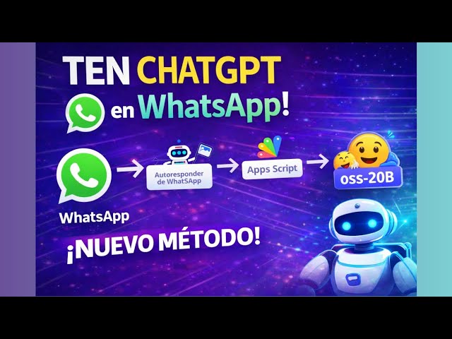 🤖 ChatGPT Gratis en WhatsApp ACTUALIZADO 2025 | WhatsApp → Apps Script → Hugging Face (gpt oss-20b)🚀