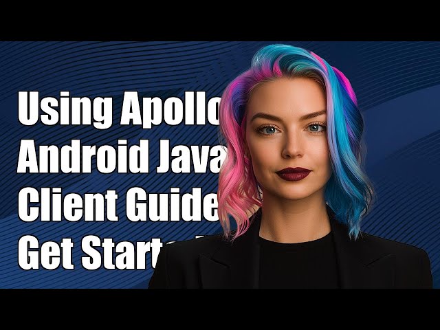 Using Apollo-Android as a Java Client: A Comprehensive Guide