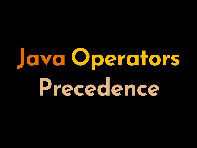 Operator Precedence in Java | Java Operators | Operators Associativity | Geekific