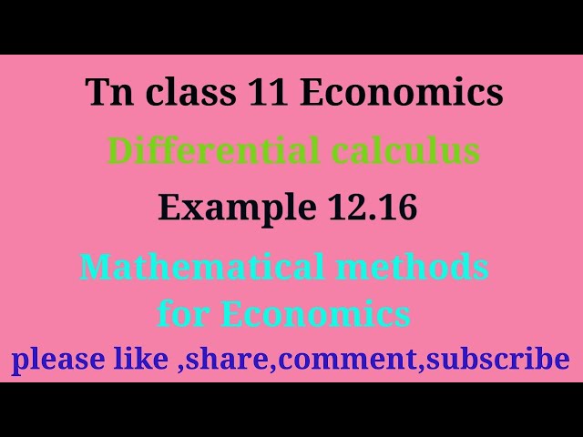 TN 11 Economics | chapter 12 | example 12.16 | mathematical methods for economics| gmr rao maths |