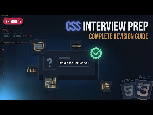 CSS Interview Questions & Complete Revision | Episode 17 | CSS Course 2027