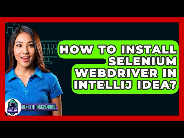 How To Install Selenium WebDriver In IntelliJ IDEA? - Next LVL Programming