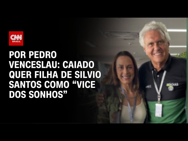Filha de Silvio Santos vira "vice dos sonhos" de Caiado | CNN 360º