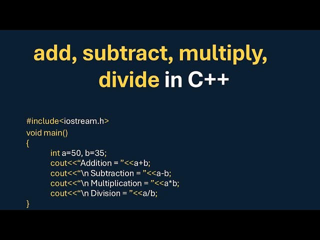 How to easily understand addition, subtraction, multiplication and division in C++ program?