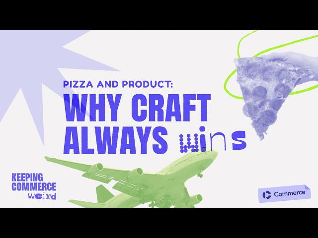 Pizza and Product: Why Craft Always Wins