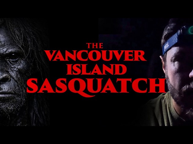 BIGFOOT Documentary | Overnight in MOST Remote Location on Vancouver Island