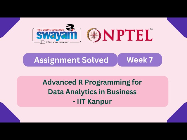Advanced R Programming for Data Analytics in Business Week 7 || NPTEL ANSWERS #nptel2026 #myswayam