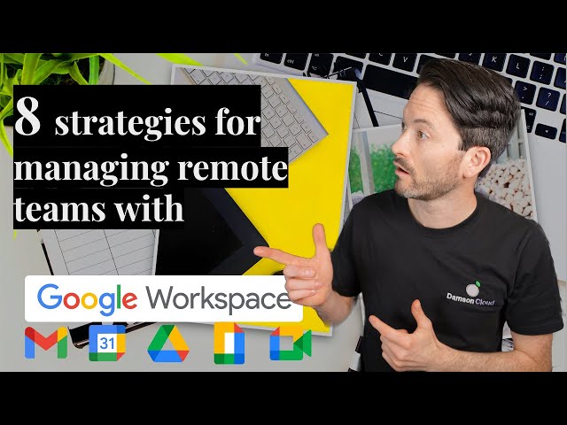 Managing Remote Teams - 8 Effective Strategies - For Genuine Success
