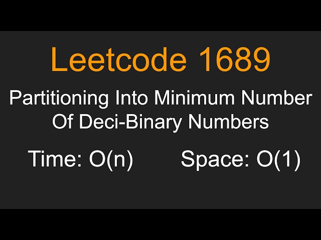 Leetcode 1689 - Partitioning Into Minimum Number Of Deci-Binary Numbers - Python