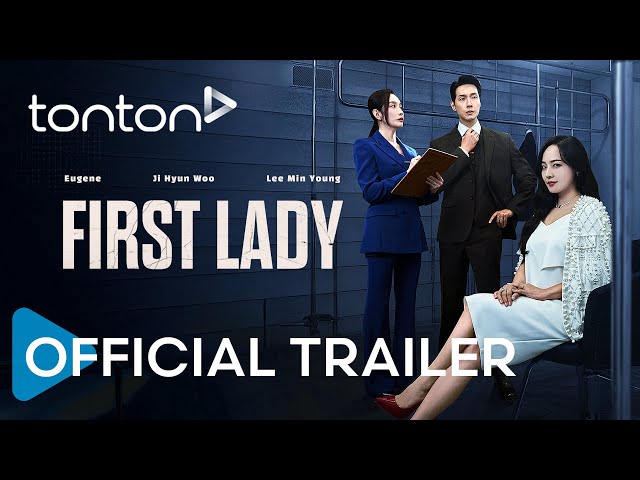 First Lady | Official Trailer | Tonton